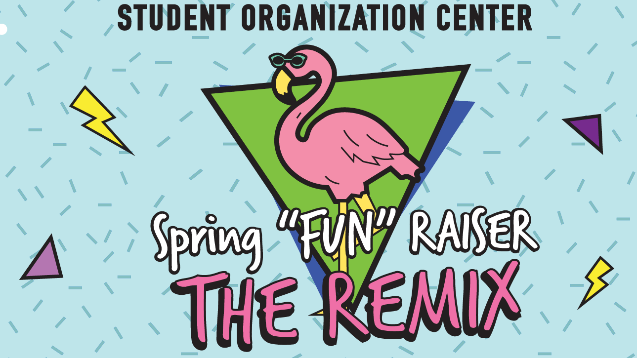 Student Organization Center Spring "Fun" Raiser.